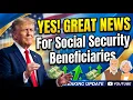 YES GREAT NEWS For Social Security Beneficiaries SSA SSI SSDI Payments