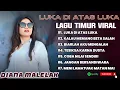 Download Lagu DIANA MALELAK - LUKA DIATAS LUKA - KALAU MEMANG BETA SALAH || LAGU POP TIMUR TERPOPULER 2025