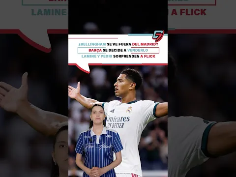 ¿Bellingham se ve fuera del Madrid?| Barça se decide a venderlo| Lamine y Pedri sorprenden a Flick
