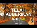Download Lagu Repvblik - Telah Kuberikan (karaoke version) akustik cajon