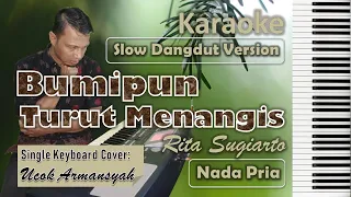 Download Bumipun Turut Menangis | Karaoke Nada Pria | Rita Sugiarto | Slow Dangdut Version | SiKeCe | Lirik MP3