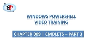 PowerShell Tutorial 009 PowerShell Cmdlets - Part 3