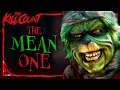 The Mean One 2022 KILL COUNT