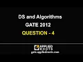 DS and Algorithms GATE 2012 QUESTION 4