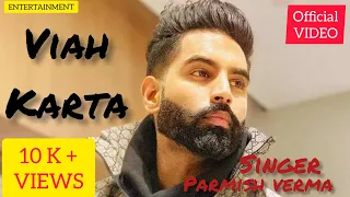 Viah karta _Parmish Verma (officials video) new punjabi song 2021