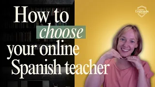 How to Choose Your Online Spanish Teacher