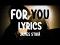 James Stikå - For You (Lyrics)