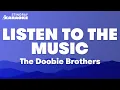 Download Lagu The Doobie Brothers -  Listen To The Music (Karaoke Version)