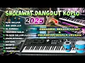 Lagu SHOLAWAT DANGDUT KOPLO TERBARU 2025 SPESIAL AKHIR TAHUN ( SHOLAWAT JIBRIL )