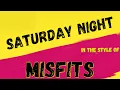 Download Lagu MISFITS - SATURDAY NIGHT  (KARAOKE VERSION) PUNK MEDIA KARAOKE INSTRUMENTAL