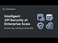 Traceable Intelligent API Security at Enterprise Scale - Overview Demo