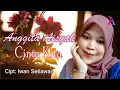Download Lagu CINTA KITA | Oleh: Anggita Aisyah - Bogor - Jawa Barat | Cipt: Iwan Setiawan