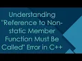 Understanding Reference to Non-static Member Function Must Be Called Error in C