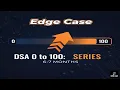 DSA 0 to 100 E00 STOP Memorizing The Ultimate DSA Series from 0 to Interview Ready Edge Case