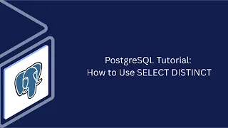 PostgreSQL Tutorial How to Use SELECT DISTINCT SQL for Beginners