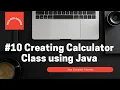 Creating Calculator Class using Java