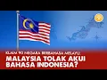 Lagu KLAIM 90 NEGARA DI DUNIA BERBAHASA MELAYU: MALAYSIA TETAP TAK MAU AKUI BAHASA INDONESIA?