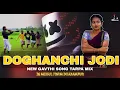 Download Lagu Doghanchi Jodi | New Tarpa Dholki Mix Gavthi song | Dj Mehul From Dharampur