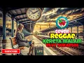 Lagu Reggae Kereta Malam | Versi Terbaru 2025 | Enak Buat Santai Malam