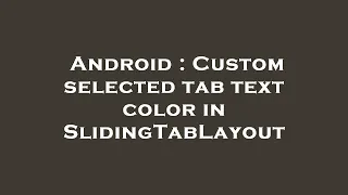 Android Custom selected tab text color in SlidingTabLayout