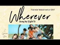 Download Lagu Wherever lyrics | Eight'O (Twinkling Watermelon)