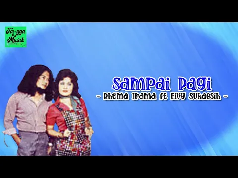 Download MP3 Sampai Pagi - Rhoma Irama ft Elvy Sukaesih HQ (Lirik Lagu)