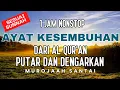 Lagu DZIKIR AYAT PENYEMBUH DARI AL-QUR'AN (1 JAM NON-STOP)