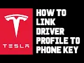 How to Link Your Tesla Driver Profile to a Phone Key Quick Step by Step Guide