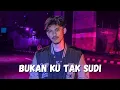 Download Lagu BUKAN KU TAK SUDI - RAFFA AFFAR || DIPOPULERKAN OLEH IKLIM || COVER VIDEO KLIP DIKANASA PRATAMA