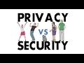 WHAT Privacy VS Security