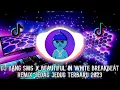 Download Lagu DJ BANG SMS X YOU ARE BEAUTIFUL IN WHITE BREAKBEAT REMIX TERBARU 2023
