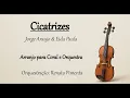 Cicatrizes - Jorge Araujo & Eula Paula - Arranjo para Coral e Orquestra
