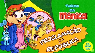 PROCLAMAÇÃO DA REPÚBLICA por TURMA DA MÔNICA - [VÍDEO AULA] EDUCAÇÃO INFANTIL