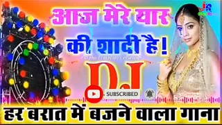 aaj mere yaar ki shaadi hai dj heavy bass dhol remix wedding dance song dj mix