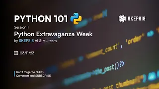 Python 101 Session 1 Skepsis AI ML Team
