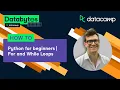For and While Loops in Python Databytes Python Basics Tutorial