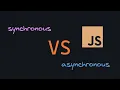 Synchronous Asynchronous in JavaScript
