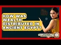 Download Lagu How Was Wealth Distributed In Ancient Egypt? - Exploring Ancient Myths