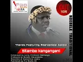 Download Lagu Thanda Bhorholo featuring Abahlambisi bekosi - Silambe kangangani.