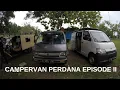 TRIP PERDANA CAMPERVAN EPISODE II KONVOI JATILUHUR TANGGUL UBRUG