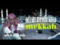 Download Lagu Adzan Mekkah Paling Merdu dan Menenangkan