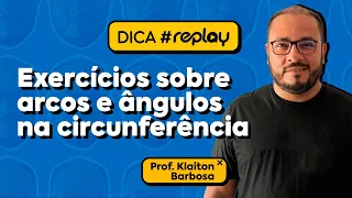 Exercícios sobre arcos e ângulos na circunferência