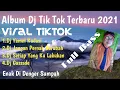 Album Dj Tik Tok Viral | Dj Yamet Kudasi Dj Jangan Pernah Berubah Dj Setiap Yang Ku Lakukan
