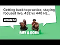 Download Lagu ASK Amy \u0026 Rosie | Episode 4: Getting back to practice, staying focused live, 432 vs 440 Hz and more