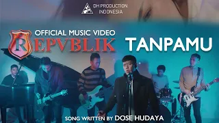 repvblik tanpamu official music video 