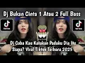 Download Lagu DJ COBA KAU KATAKAN PADAKU DIA ITU SIAPA - DJ BUKAN CINTA 1 ATAU 2 VIRAL TIKTOK TERBARU 2025