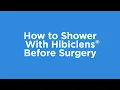 How to Shower With Hibiclens Before Surgery