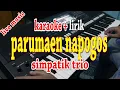 Download Lagu PARUMAEN NAPOGOS [KARAOKE LAGU BATAK] SIMPATIK TRIO