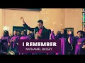 Download Lagu Nathaniel Bassey  -  I Remember