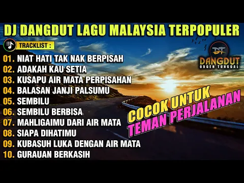 Download MP3 DJ DANGDUT LAGU MALAYSIA TERPOPULER | DJ DUT MIX TERBARU 2023